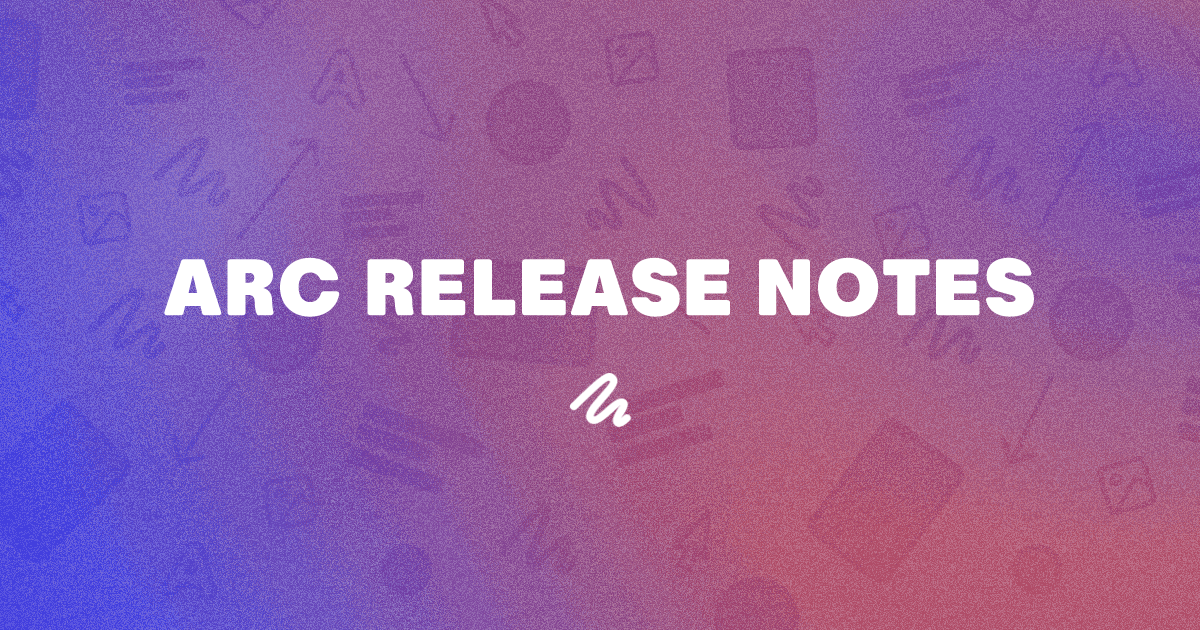 Arc Release Notes